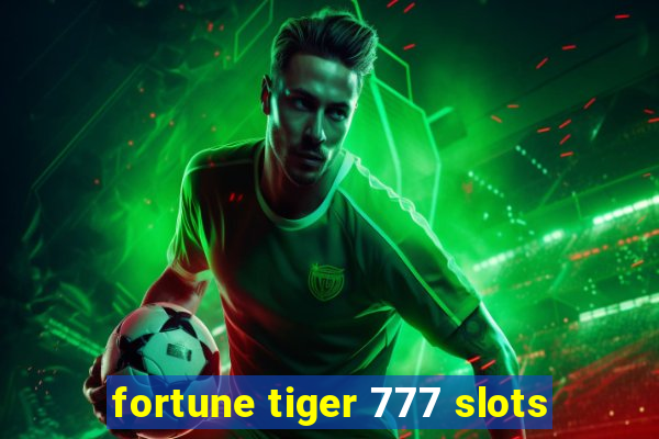 fortune tiger 777 slots