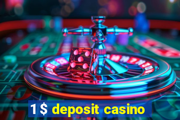 1 $ deposit casino