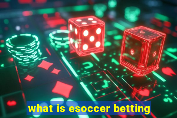 what is esoccer betting