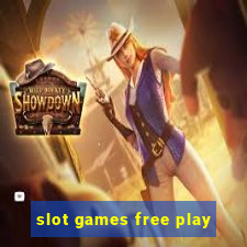 slot games free play