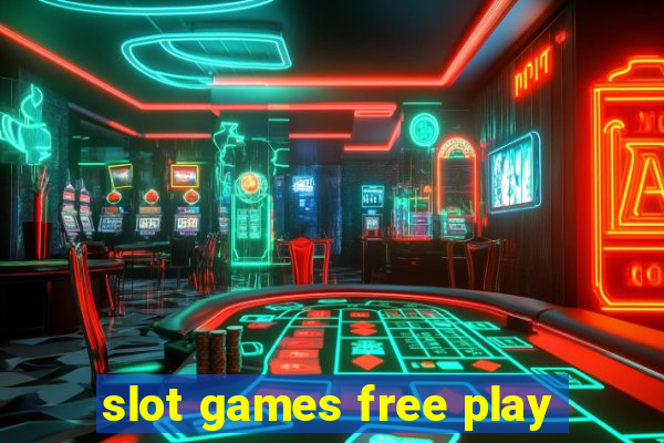 slot games free play