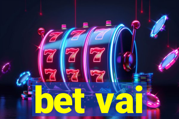 bet vai