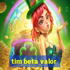 tim beta valor