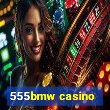 555bmw casino