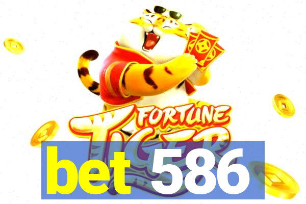 bet 586