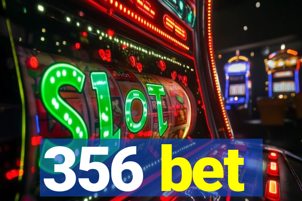 356 bet