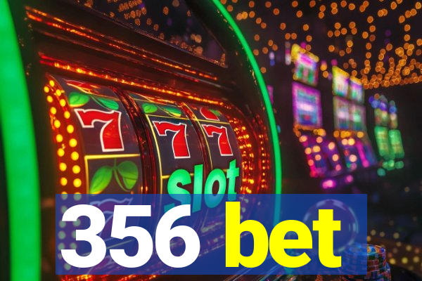 356 bet