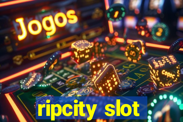 ripcity slot