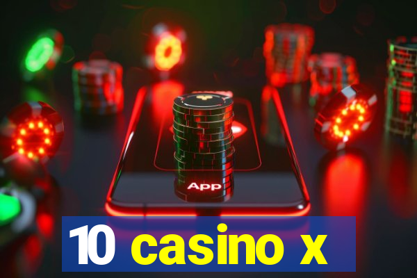 10 casino x