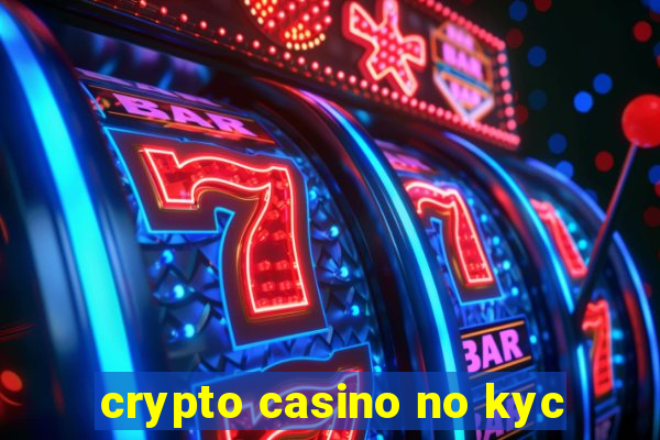 crypto casino no kyc