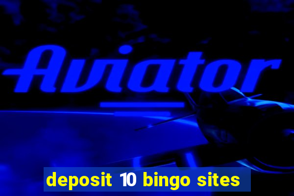 deposit 10 bingo sites