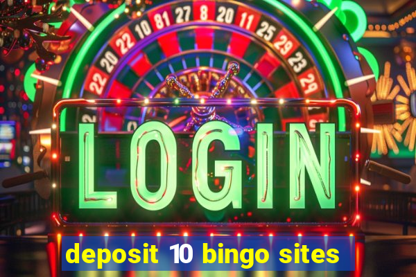 deposit 10 bingo sites