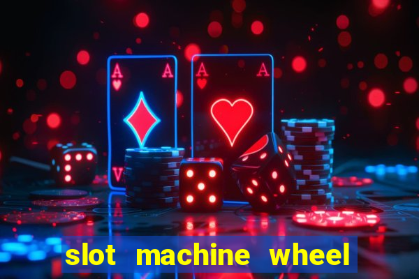 slot machine wheel of fortune