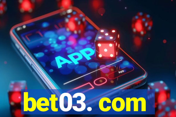 bet03. com