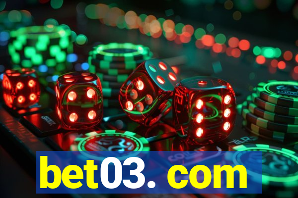 bet03. com