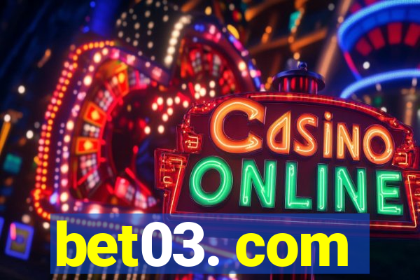 bet03. com