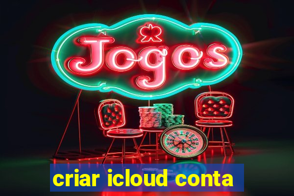 criar icloud conta