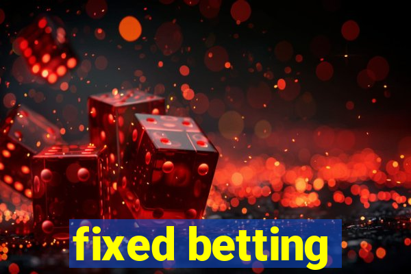 fixed betting