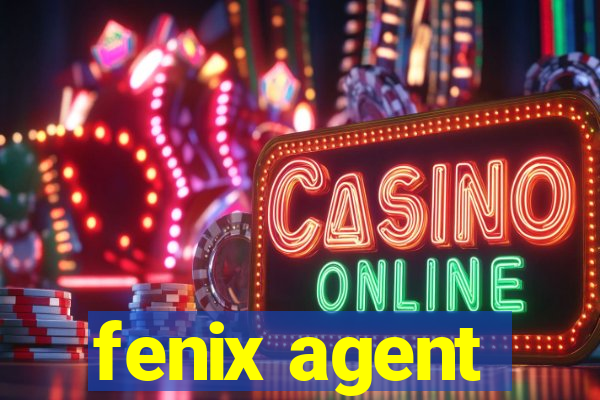 fenix agent