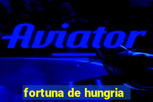 fortuna de hungria