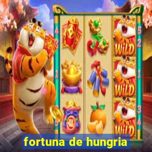 fortuna de hungria