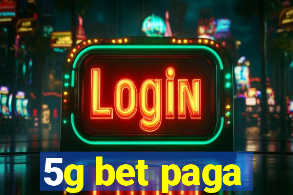 5g bet paga