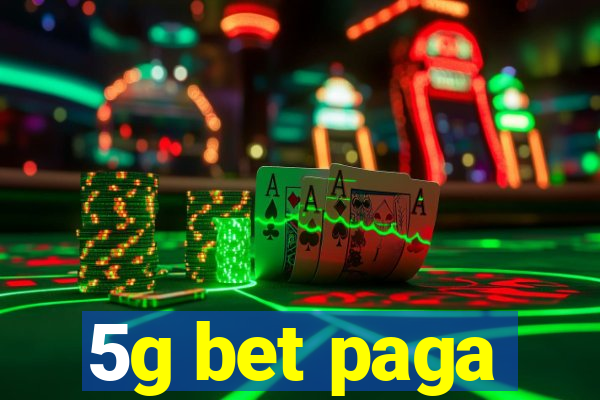 5g bet paga