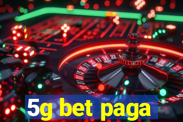 5g bet paga