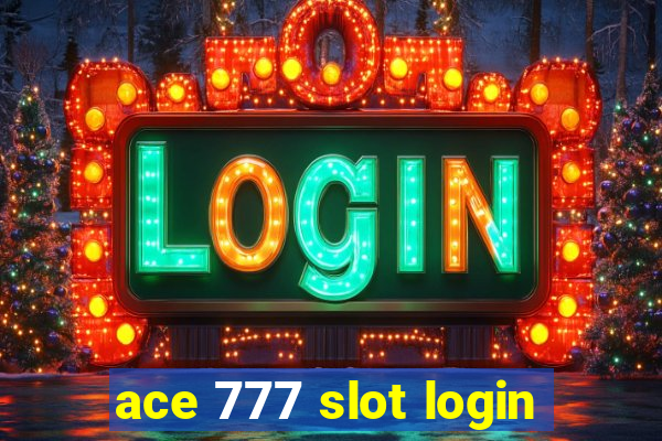 ace 777 slot login