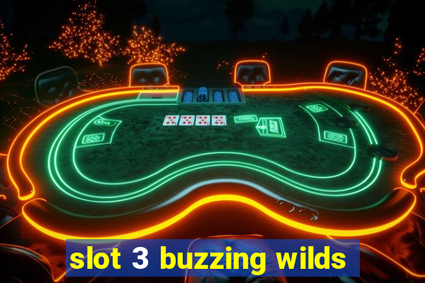 slot 3 buzzing wilds