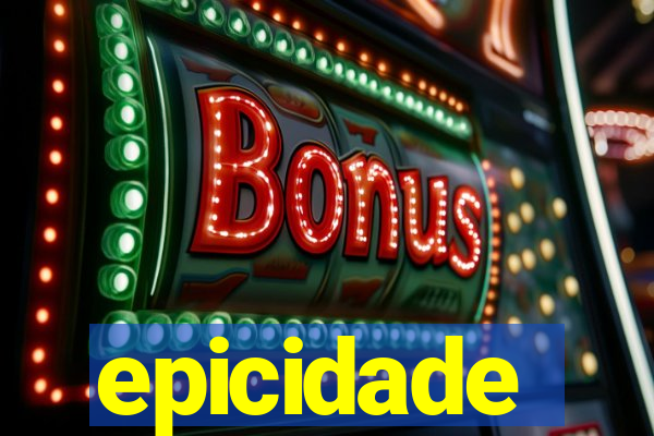 epicidade