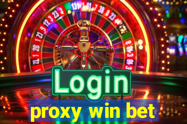 proxy win bet