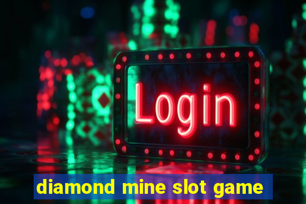 diamond mine slot game