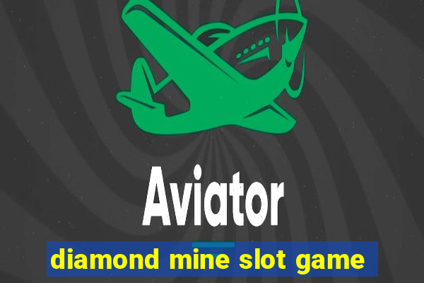 diamond mine slot game