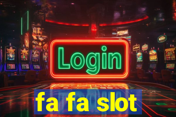 fa fa slot