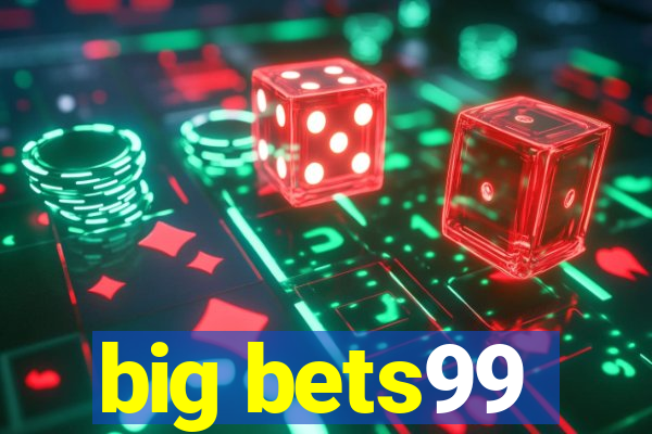 big bets99