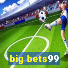 big bets99