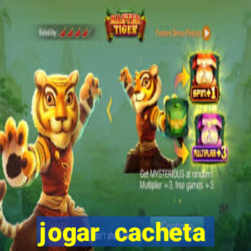 jogar cacheta valendo dinheiro