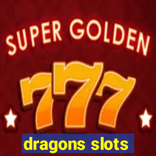 dragons slots