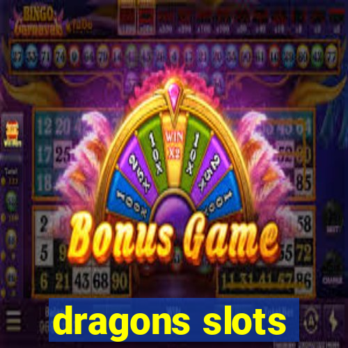 dragons slots