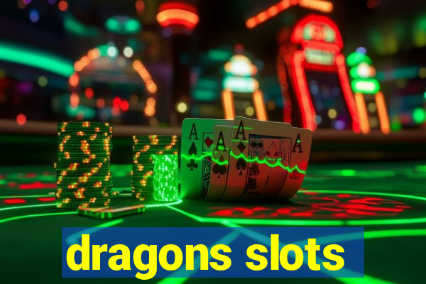 dragons slots