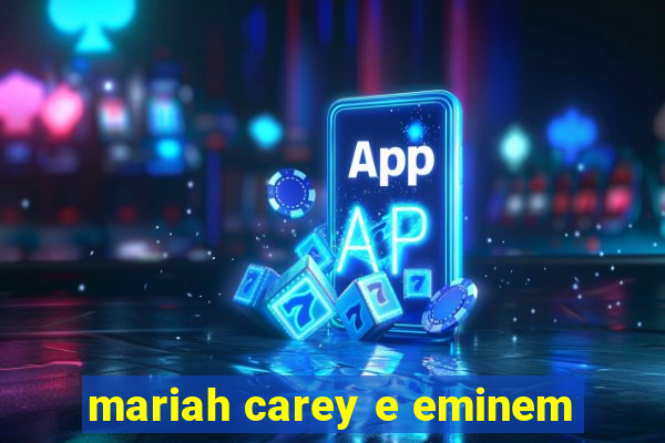 mariah carey e eminem