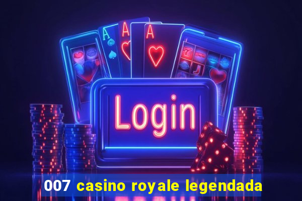 007 casino royale legendada