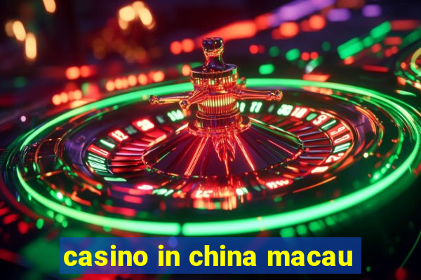 casino in china macau