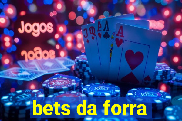 bets da forra