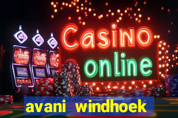 avani windhoek hotel & casino