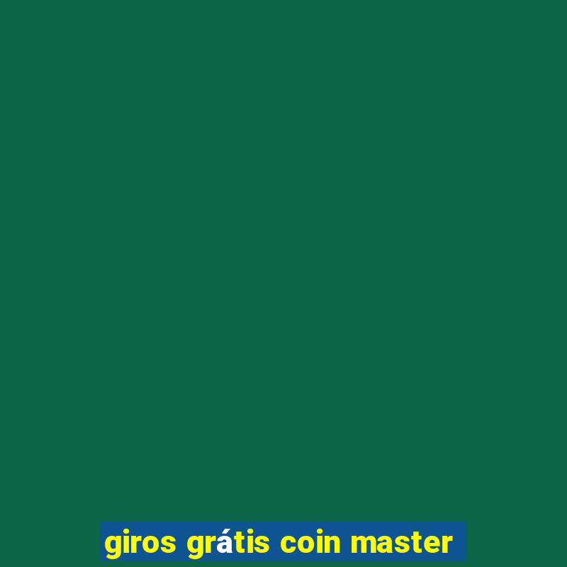 giros grátis coin master