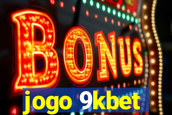 jogo 9kbet