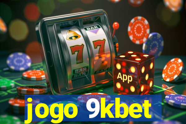 jogo 9kbet