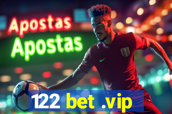 122 bet .vip